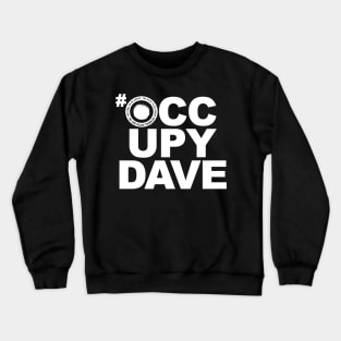 #OCCUPYDAVE blanc Crewneck Sweatshirt